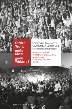 Großer Sport, große Show, große Wirkung? von Ihle,  Holger, Nieland,  Jörg Uwe, Schallhorn,  Christiana, Schramm,  Holger