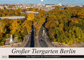 Großer Tiergarten Berlin – Vom Jagdrevier zur Sehenswürdigkeit (Wandkalender 2022 DIN A2 quer) von Fotografie,  ReDi