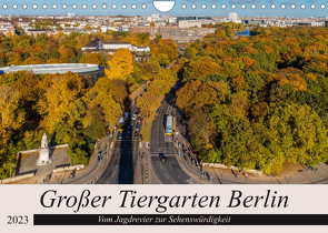 Großer Tiergarten Berlin – Vom Jagdrevier zur Sehenswürdigkeit (Wandkalender 2023 DIN A4 quer) von Fotografie,  ReDi