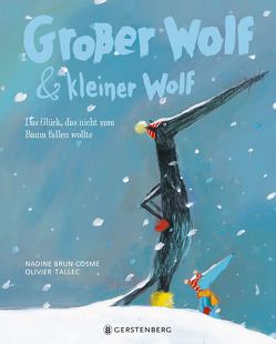 Großer Wolf & kleiner Wolf – Das Glück, das nicht vom Baum fallen wollte von Brun-Cosme,  Nadine, Tallec,  Olivier