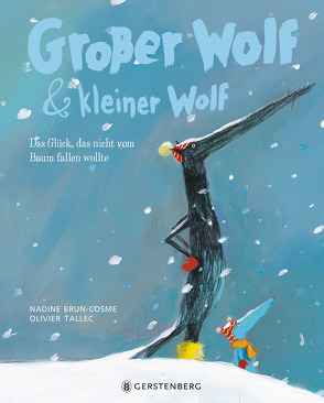 Großer Wolf & kleiner Wolf – Das Glück, das nicht vom Baum fallen wollte von Brun-Cosme,  Nadine, Tallec,  Olivier