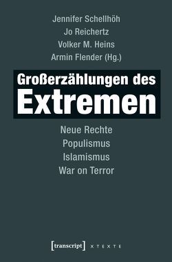 Großerzählungen des Extremen von Flender,  Armin, Heins,  Volker M., Reichertz,  Jo, Schellhöh,  Jennifer