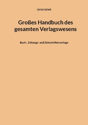 Großes Handbuch des gesamten Verlagswesens von Stiehl,  Ulrich
