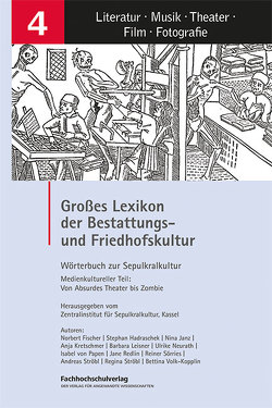 Großes Lexikon der Bestattungs- und Friedhofskultur von Zentralinstitut für Sepulkralkultur Kassel