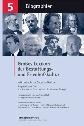 Großes Lexikon der Bestattungs- und Friedhofskultur von Sörries,  Reiner, Zentralinstitut für Sepulkralkultur Kassel (Hrsg.)