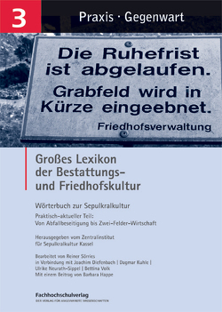 Großes Lexikon der Bestattungs- und Friedhofskultur von Zentralinstitut für Sepulkralkultur Kassel