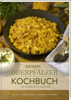 Großes Oberpfälzer Kochbuch von Rauscher,  Melanie, Rauscher,  Theresa