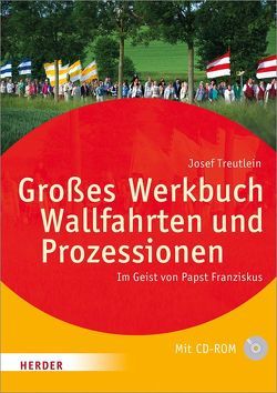 Großes Werkbuch Wallfahrten und Prozessionen von Treutlein,  Josef