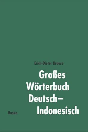 Großes Wörterbuch Deutsch–Indonesisch von Krause,  Erich-Dieter