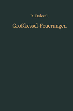 Großkessel-Feuerungen von Dolezal,  Richard