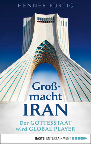 Großmacht Iran von Fürtig,  Henner