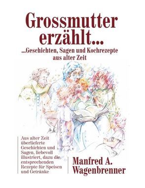 Grossmutter erzählt … von Wagenbrenner,  Manfred A.