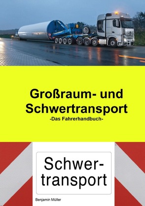 Großraum- und Schwertransport das Fahrerhandbuch von Müller,  Benjamin