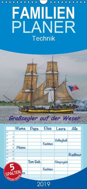 Großsegler auf der Weser – Familienplaner hoch (Wandkalender 2019 <strong>21 cm x 45 cm</strong> hoch) von Morgenroth,  Peter