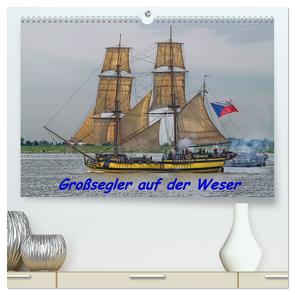 Großsegler auf der Weser (hochwertiger Premium Wandkalender 2024 DIN A2 quer), Kunstdruck in Hochglanz von Morgenroth,  Peter