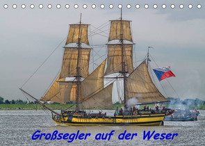 Großsegler auf der Weser (Tischkalender 2023 DIN A5 quer) von Morgenroth,  Peter