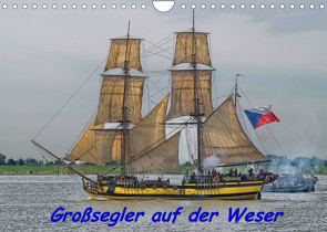 Großsegler auf der Weser (Wandkalender 2023 DIN A4 quer) von Morgenroth,  Peter