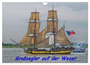 Großsegler auf der Weser (Wandkalender 2024 DIN A4 quer), CALVENDO Monatskalender von Morgenroth,  Peter