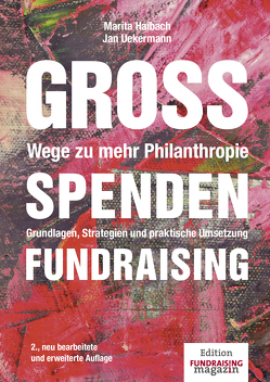 Großspenden-Fundraising – Wege zu mehr Philanthropie von Haibach,  Marita, Uekermann,  Jan