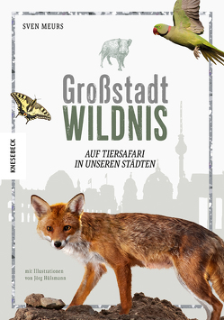 Großstadt Wildnis von Hülsmann,  Jörg, Meurs,  Sven