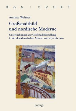 Großstadtbild und nordische Moderne von Arthur-Haseloff-Gesellschaft, , Schulze,  Heiko K. L., Weisner,  Annette
