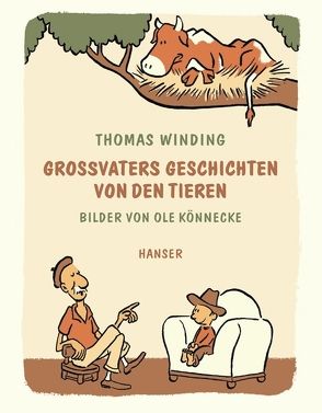 Großvaters Geschichten von den Tieren von Haefs,  Gabriele, Könnecke,  Ole, Winding,  Thomas