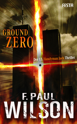 Ground Zero – Der 13. Handyman Jack Thriller von Wilson,  F. Paul