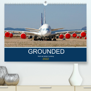 GROUNDED (Premium, hochwertiger DIN A2 Wandkalender 2022, Kunstdruck in Hochglanz) von Thoma,  Sebastian