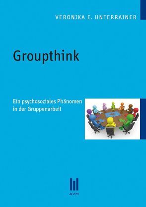Groupthink von Unterrainer,  Veronika E.