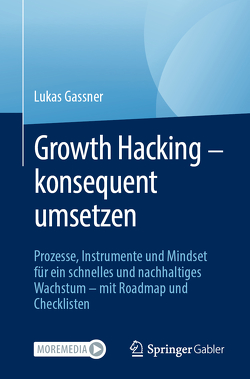 Growth Hacking – konsequent umsetzen von Gassner,  Lukas