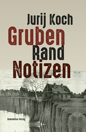 Gruben – Rand – Notizen von Koch,  Jurij