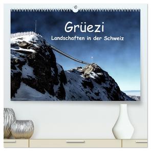 Grüezi . Landschaften in der Schweiz (hochwertiger Premium Wandkalender 2024 DIN A2 quer), Kunstdruck in Hochglanz von Michel,  Susan