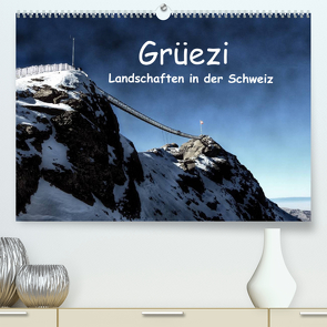 Grüezi . Landschaften in der Schweiz (Premium, hochwertiger DIN A2 Wandkalender 2023, Kunstdruck in Hochglanz) von Michel,  Susan