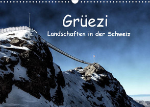 Grüezi . Landschaften in der Schweiz (Wandkalender 2023 DIN A3 quer) von Michel,  Susan