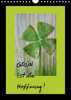Grün ist die Hoffnung (Wandkalender 2018 DIN A4 hoch) von Diedrich,  Sabine