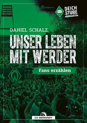 Unser Leben mit Werder von Schalz,  Daniel