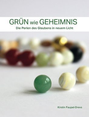 Grün wie Geheimnis von Faupel-Drevs,  Kirstin