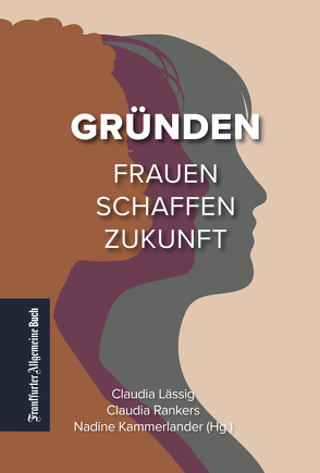 Gründen von Kammerlander,  Nadine, Lässig,  Claudia, Rankers,  Claudia