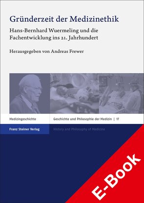 Gründerzeit der Medizinethik von Frewer,  Andreas