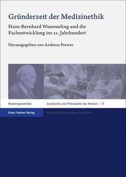 Gründerzeit der Medizinethik von Frewer,  Andreas