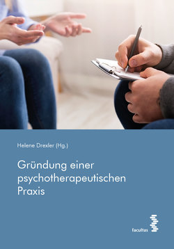 Gründung einer psychotherapeutischen Praxis von Drexler,  Helene