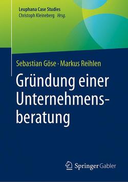 Gründung einer Unternehmensberatung von Göse,  Sebastian, Reihlen,  Markus