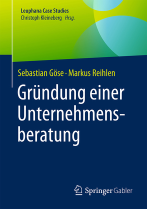 Gründung einer Unternehmensberatung von Göse,  Sebastian, Reihlen,  Markus