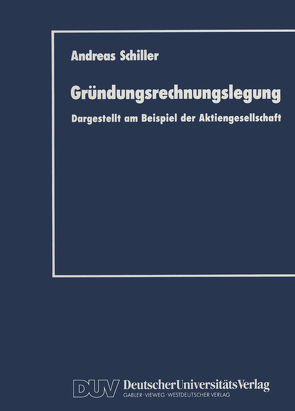 Gründungsrechnungslegung von Schiller,  Andreas