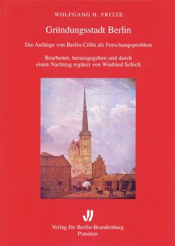 Gründungsstadt Berlin von Fritze,  Wolfgang, Schich,  Winfried