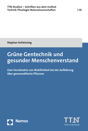 Grüne Gentechnik und gesunder Menschenverstand von Schleissing,  Stephan