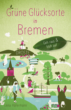 Grüne Glücksorte in Bremen von Häfermann,  Lena