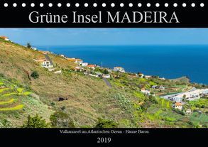 Grüne Insel MADEIRA (Tischkalender 2019 DIN A5 quer) von Baron,  Hanne