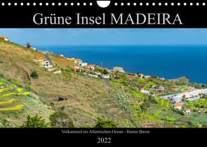 Grüne Insel MADEIRA (Wandkalender 2022 DIN A4 quer) von Baron,  Hanne
