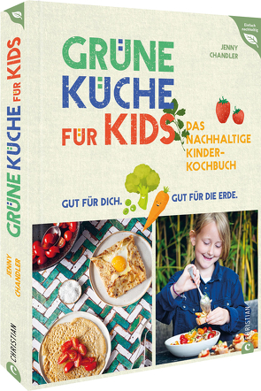 Grüne Küche für Kids von Chandler,  Jenny, Marburger,  Katrin, Young,  Kirstie